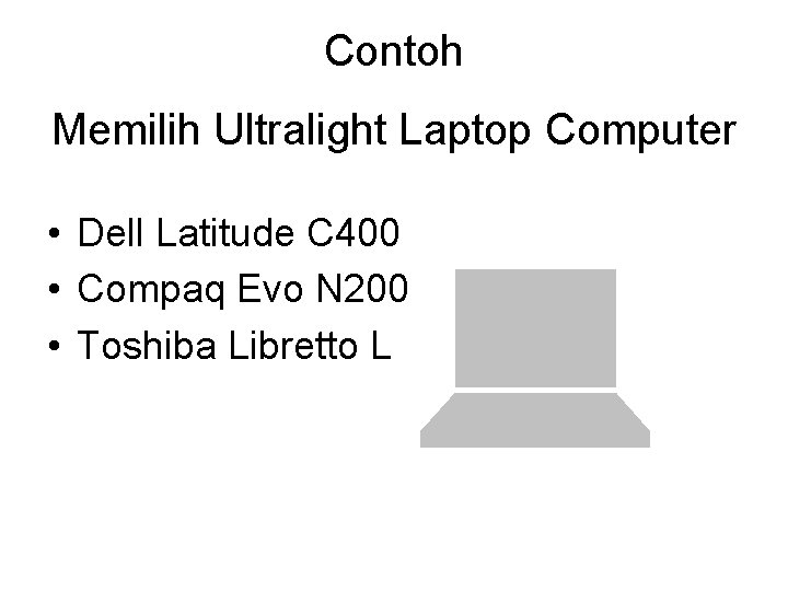 Contoh Memilih Ultralight Laptop Computer • Dell Latitude C 400 • Compaq Evo N