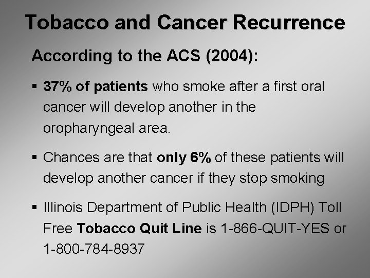 Tobacco and Cancer Recurrence According to the ACS (2004): § 37% of patients who