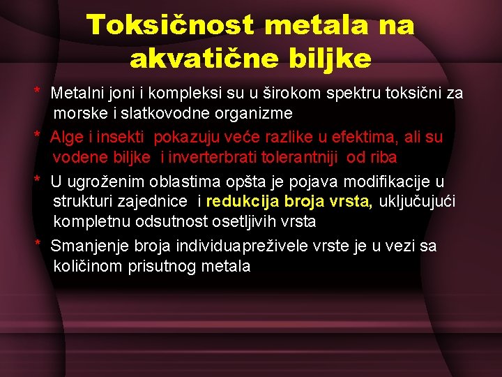 Toksičnost metala na akvatične biljke * Metalni joni i kompleksi su u širokom spektru