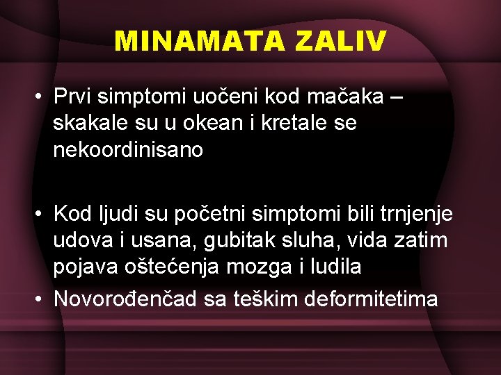 MINAMATA ZALIV • Prvi simptomi uočeni kod mačaka – skakale su u okean i