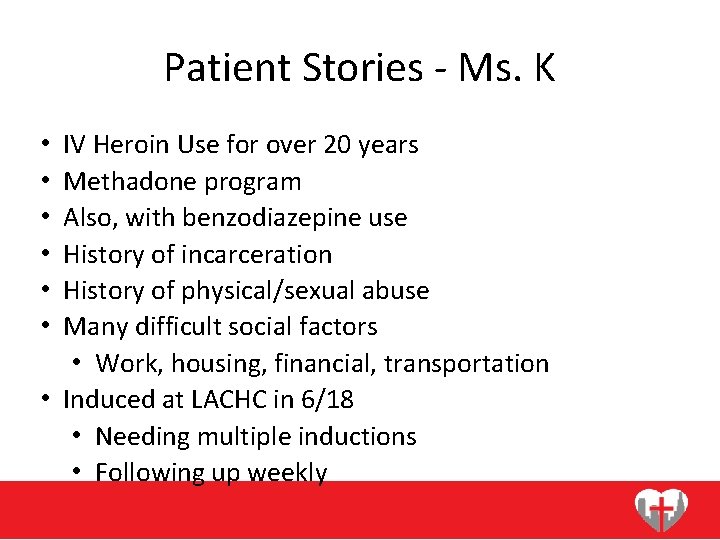 Patient Stories - Ms. K IV Heroin Use for over 20 years Methadone program