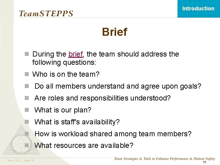 Introduction Brief n During the brief, the team should address the following questions: n