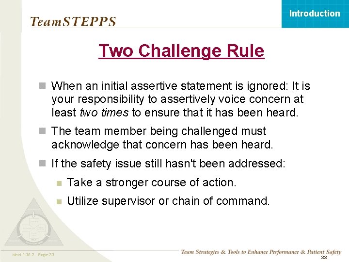 Introduction Two Challenge Rule n When an initial assertive statement is ignored: It is