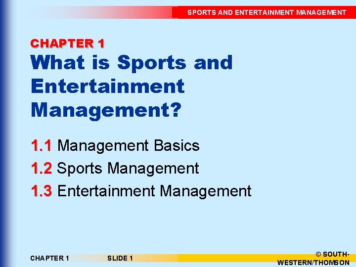 SPORTS AND ENTERTAINMENT MANAGEMENT CHAPTER 1 What is Sports and Entertainment Management? 1. 1