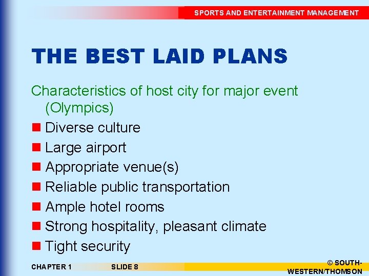 SPORTS AND ENTERTAINMENT MANAGEMENT THE BEST LAID PLANS Characteristics of host city for major