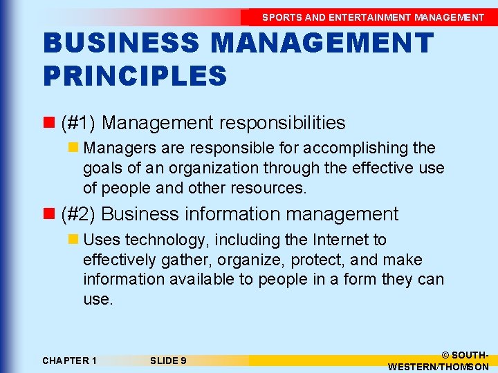 SPORTS AND ENTERTAINMENT MANAGEMENT BUSINESS MANAGEMENT PRINCIPLES n (#1) Management responsibilities n Managers are