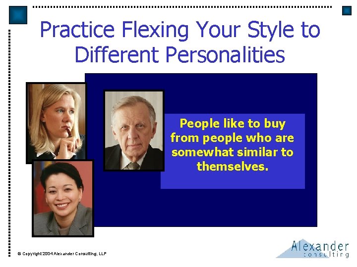 Practice Flexing Your Style to Different Personalities People like to buy from people who