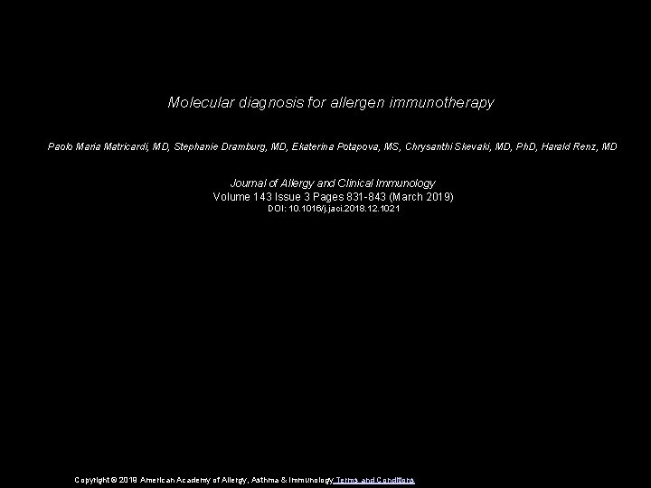 Molecular diagnosis for allergen immunotherapy Paolo Maria Matricardi, MD, Stephanie Dramburg, MD, Ekaterina Potapova,