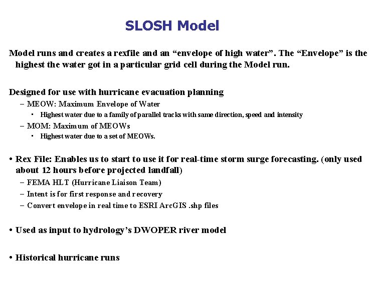 SLOSH Model runs and creates a rexfile and an “envelope of high water”. The