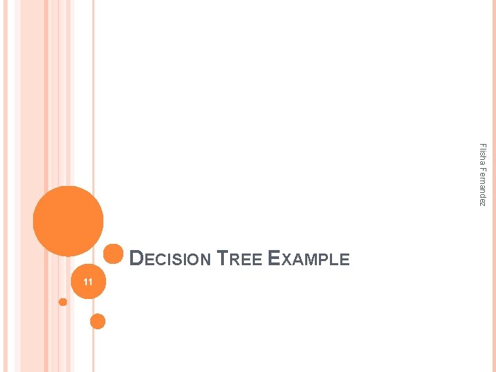 Flisha Fernandez DECISION TREE EXAMPLE 11 Flisha Fernandez DECISION TREE EXAMPLE 11