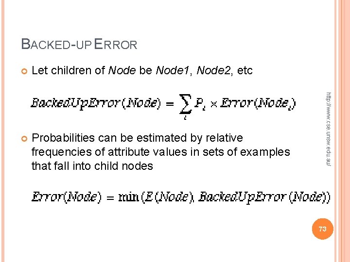 BACKED-UP ERROR Let children of Node be Node 1, Node 2, etc Probabilities can BACKED-UP ERROR Let children of Node be Node 1, Node 2, etc Probabilities can