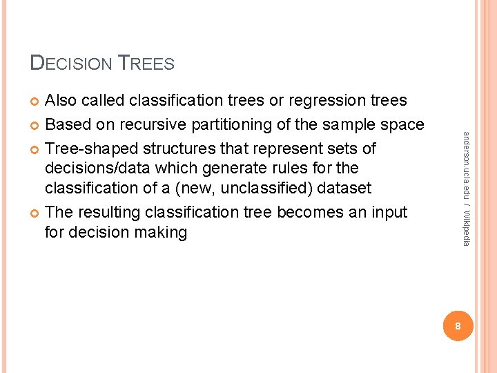 DECISION TREES Also called classification trees or regression trees Based on recursive partitioning of DECISION TREES Also called classification trees or regression trees Based on recursive partitioning of