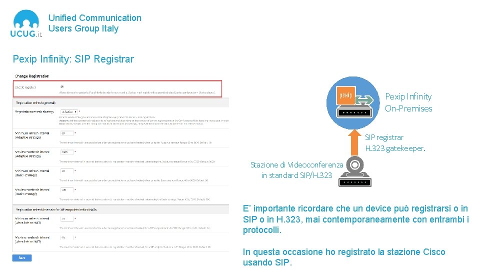 Unified Communication Users Group Italy Pexip Infinity: SIP Registrar Pexip Infinity On-Premises SIP registrar