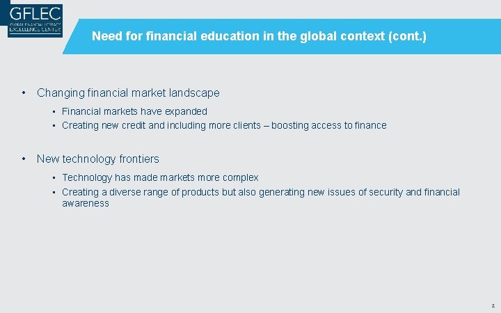 Need for financial education in the global context (cont. ) • Changing financial market Need for financial education in the global context (cont. ) • Changing financial market