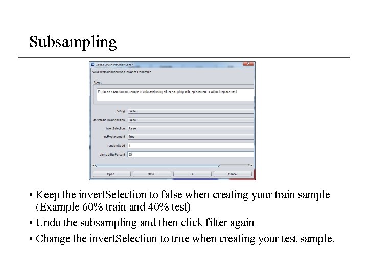 Subsampling • Keep the invert. Selection to false when creating your train sample (Example