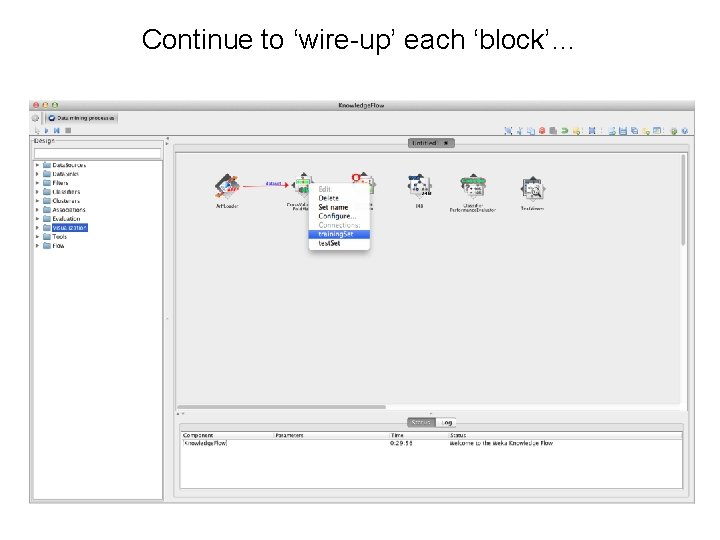 Continue to ‘wire-up’ each ‘block’… 