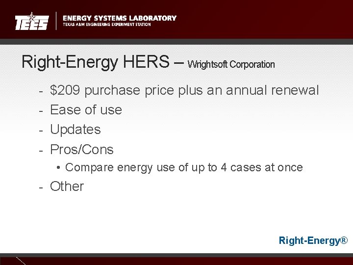 Right-Energy HERS – Wrightsoft Corporation - $209 purchase price plus an annual renewal Ease