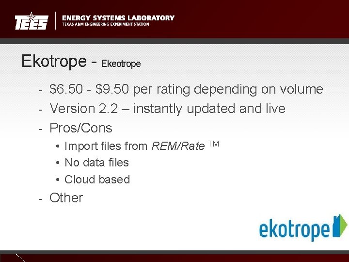 Ekotrope - Ekeotrope - $6. 50 - $9. 50 per rating depending on volume