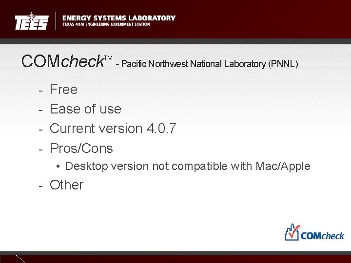 COMcheck TM - - Pacific Northwest National Laboratory (PNNL) Free Ease of use Current