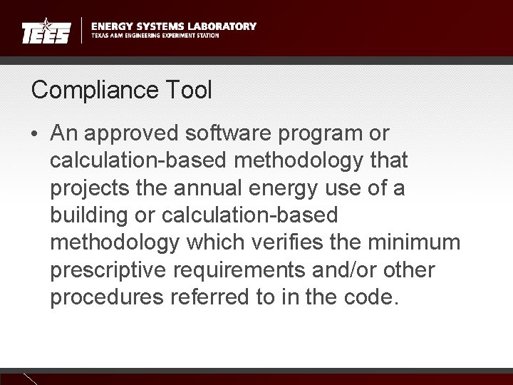 Compliance Tool • An approved software program or calculation-based methodology that projects the annual