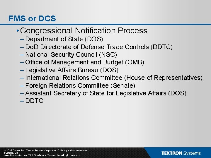 FMS or DCS • Congressional Notification Process – Department of State (DOS) – Do. FMS or DCS • Congressional Notification Process – Department of State (DOS) – Do.