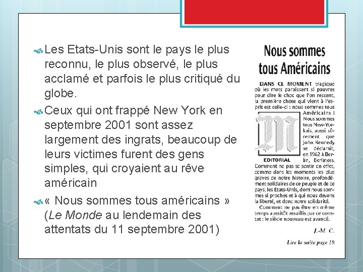  Les Etats-Unis sont le pays le plus reconnu, le plus observé, le plus