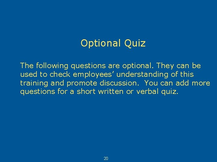 Optional Quiz The following questions are optional. They can be used to check employees’