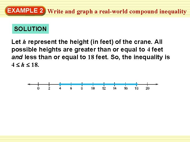 EXAMPLE 2 Write and graph a real-world compound inequality SOLUTION Let h represent the