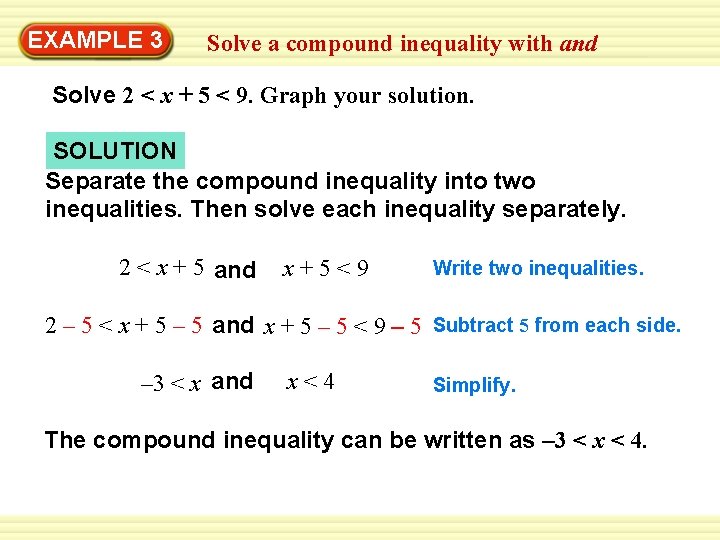 EXAMPLE 3 Solve a compound inequality with and Solve 2 < x + 5