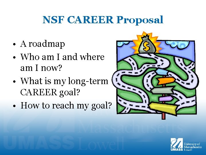 NSF CAREER Proposal • A roadmap • Who am I and where am I