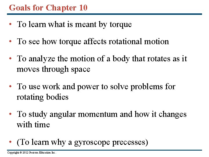 Goals for Chapter 10 • To learn what is meant by torque • To