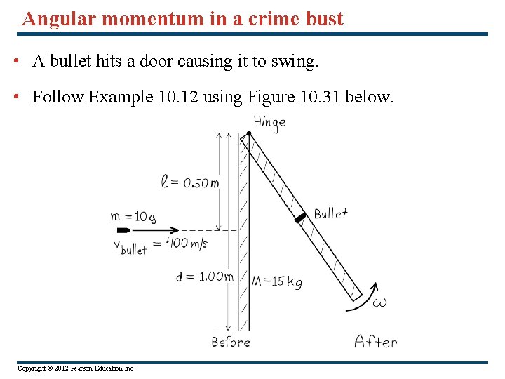Angular momentum in a crime bust • A bullet hits a door causing it