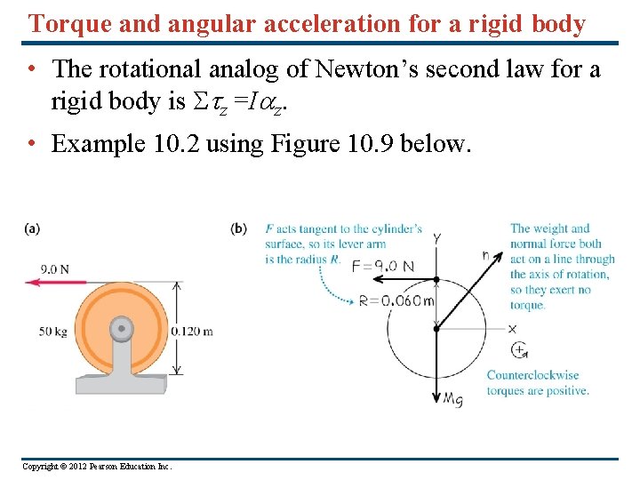 Torque and angular acceleration for a rigid body • The rotational analog of Newton’s