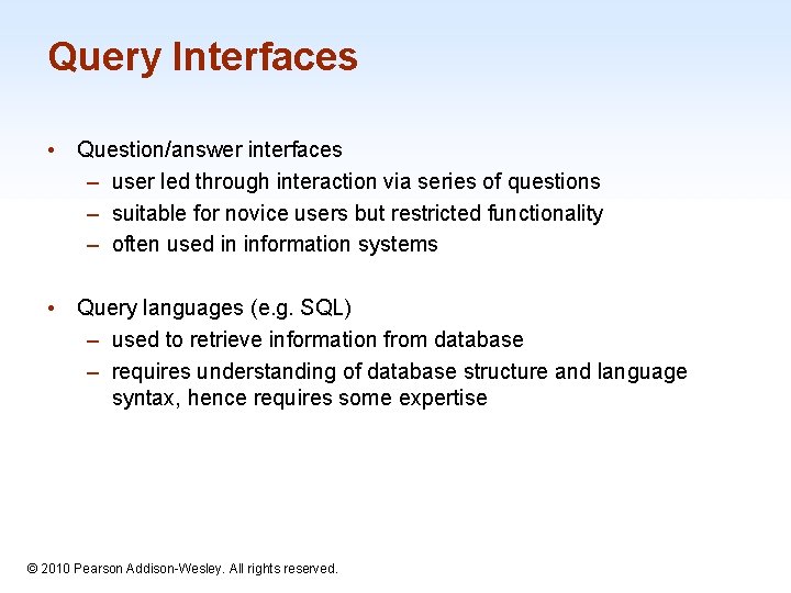 Query Interfaces • Question/answer interfaces – user led through interaction via series of questions