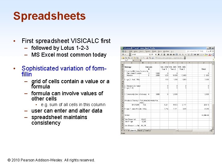 Spreadsheets • First spreadsheet VISICALC first – followed by Lotus 1 -2 -3 –