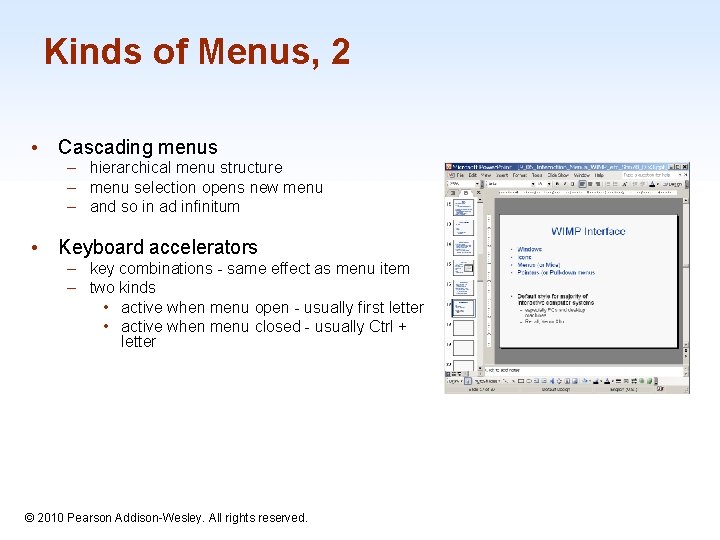 Kinds of Menus, 2 • Cascading menus – hierarchical menu structure – menu selection