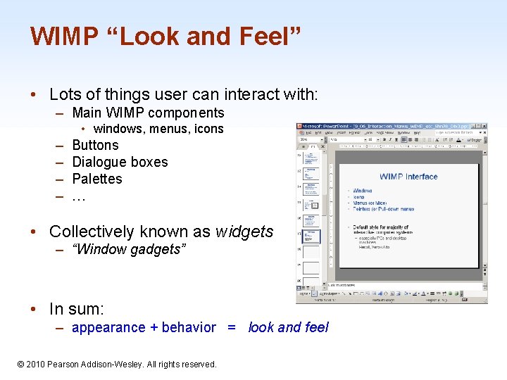 WIMP “Look and Feel” • Lots of things user can interact with: – Main