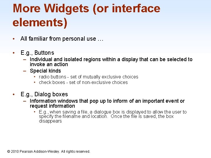 More Widgets (or interface elements) • All familiar from personal use … • E.