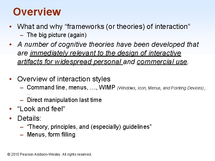 Overview • What and why “frameworks (or theories) of interaction” – The big picture