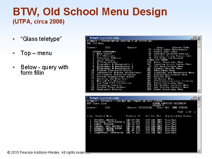 BTW, Old School Menu Design (UTPA, circa 2006) • “Glass teletype” • Top –