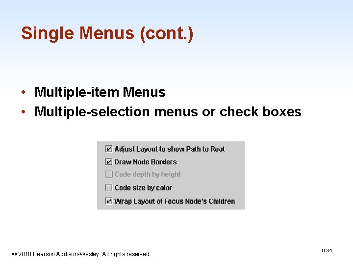 Single Menus (cont. ) • Multiple-item Menus • Multiple-selection menus or check boxes 1