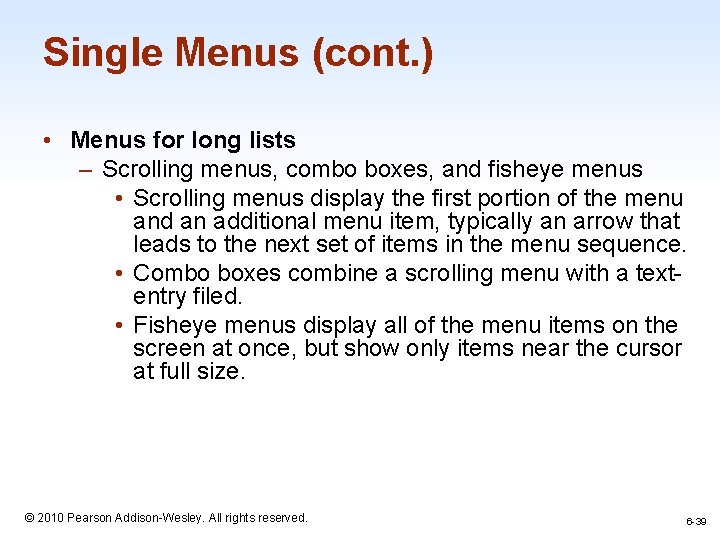 Single Menus (cont. ) • Menus for long lists – Scrolling menus, combo boxes,