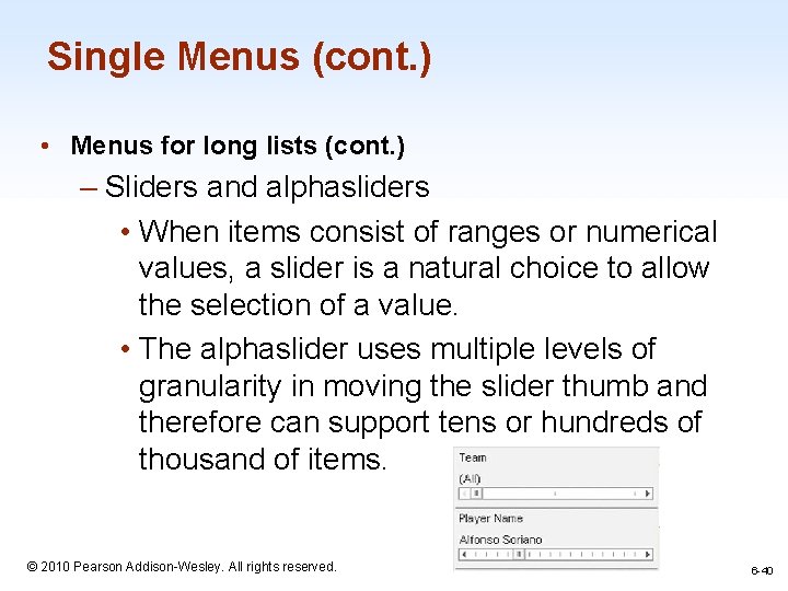 Single Menus (cont. ) • Menus for long lists (cont. ) – Sliders and