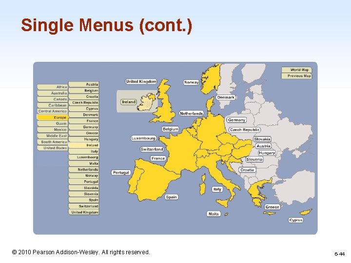 Single Menus (cont. ) 1 -44 © 2010 Pearson Addison-Wesley. All rights reserved. 6