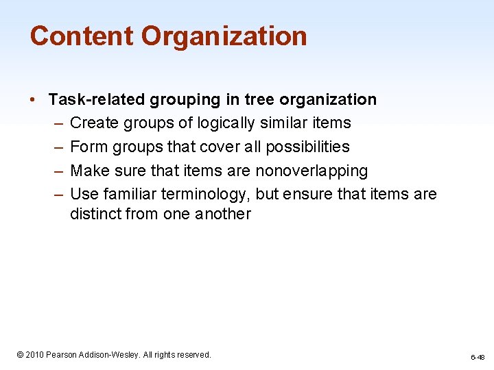 Content Organization • Task-related grouping in tree organization – Create groups of logically similar