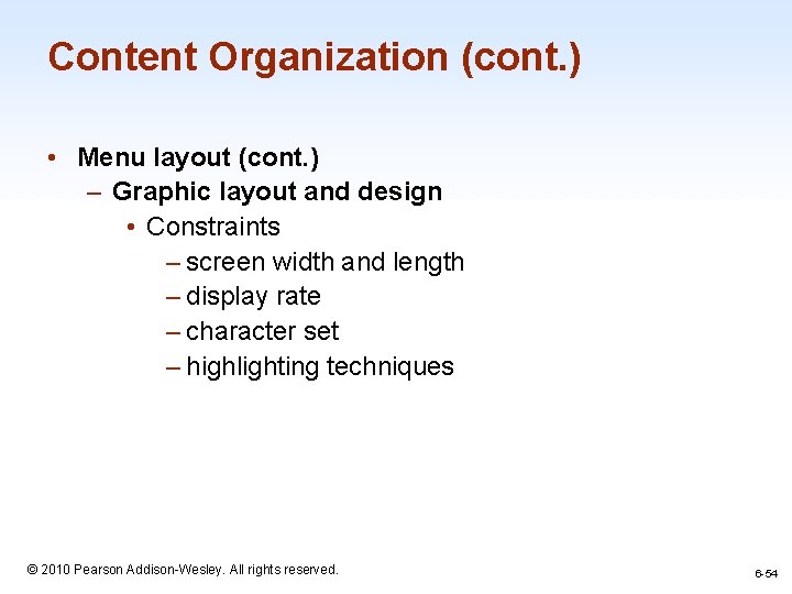 Content Organization (cont. ) • Menu layout (cont. ) – Graphic layout and design