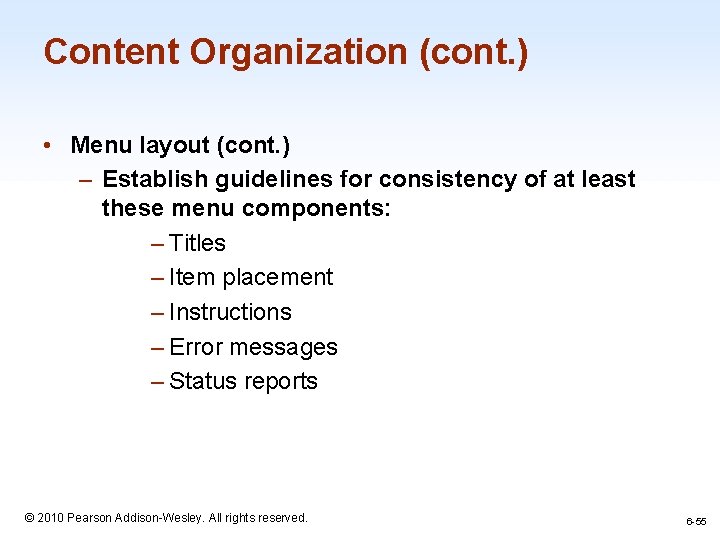 Content Organization (cont. ) • Menu layout (cont. ) – Establish guidelines for consistency