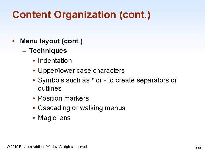 Content Organization (cont. ) • Menu layout (cont. ) – Techniques • Indentation •