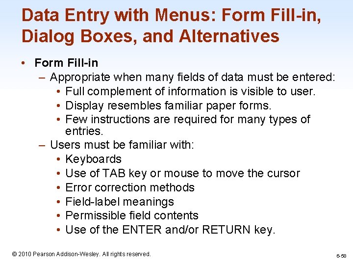 Data Entry with Menus: Form Fill-in, Dialog Boxes, and Alternatives • Form Fill-in –