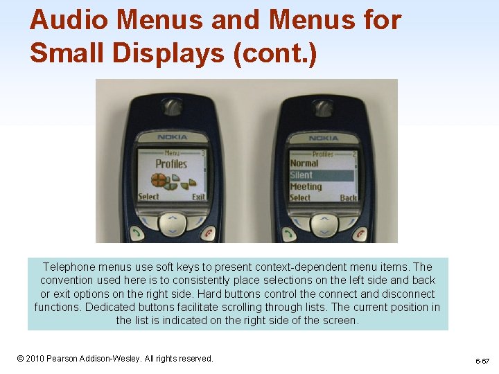 Audio Menus and Menus for Small Displays (cont. ) Telephone menus use soft keys